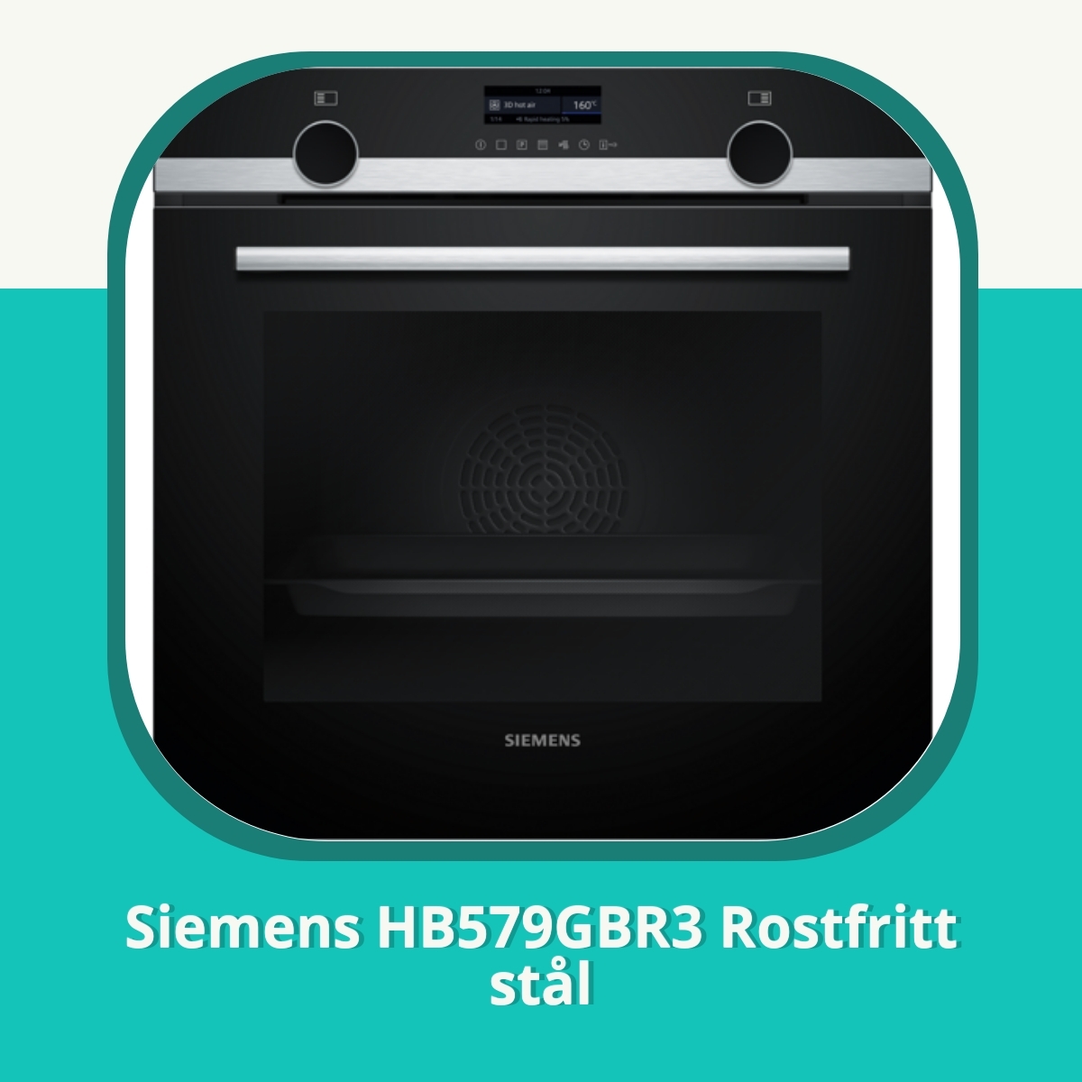 Recension af Siemens HB579GBR3 Rostfritt stål