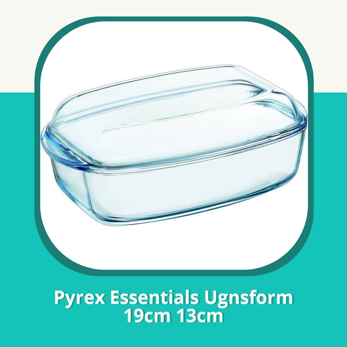 Recension Pyrex Essentials Ugnsform 19cm 13cm