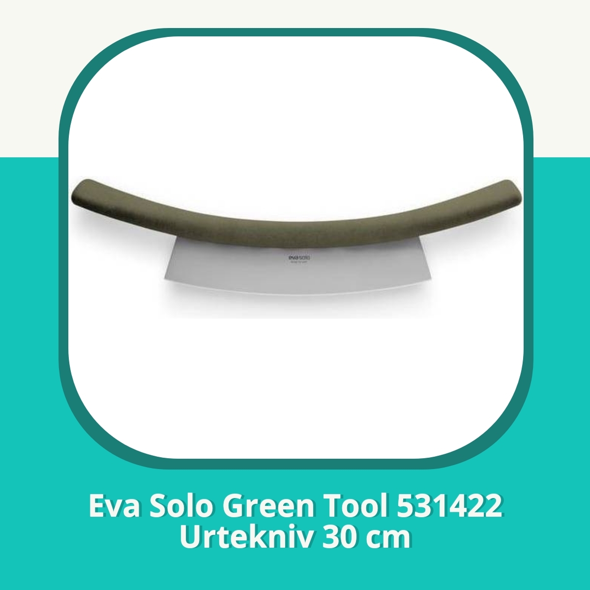Anmeldelse af Eva Solo Green Tool 531422 Urtekniv 30 cm