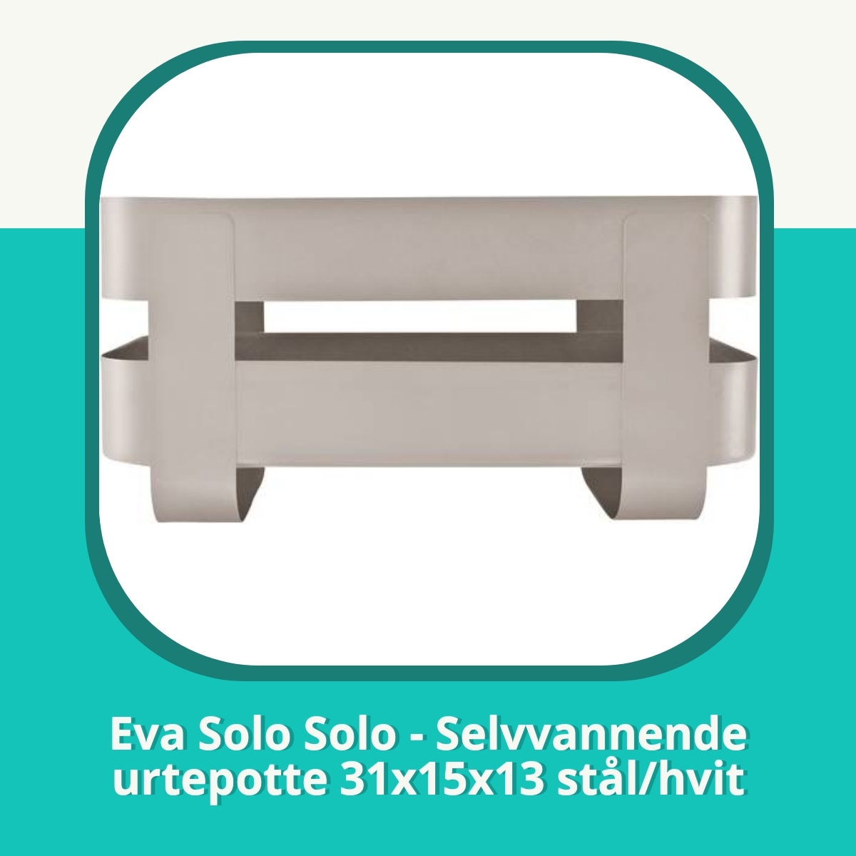 Anmeldelse af Eva Solo Solo - Selvvannende urtepotte 31x15x13 stål/hvit