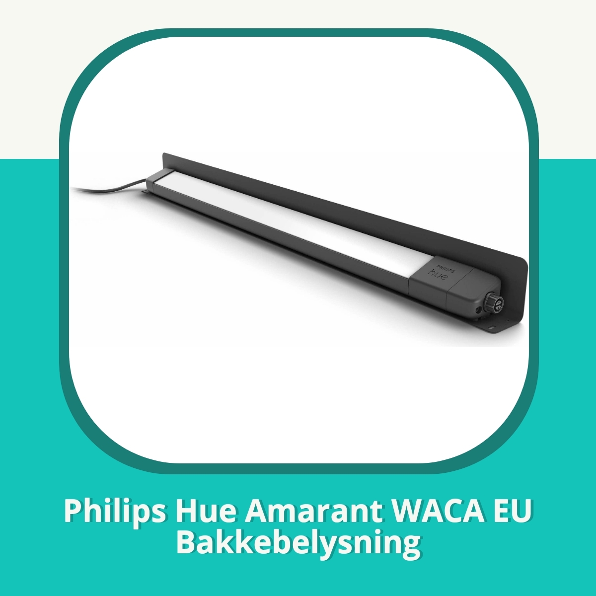 Anmeldelse af Philips Hue Amarant WACA EU Bakkebelysning