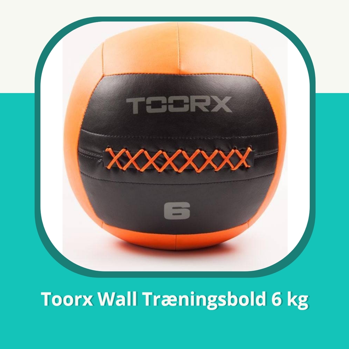 Anmeldelse af Toorx Wall Træningsbold 6 kg