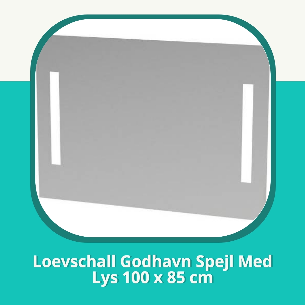 Anmeldelse af Loevschall Godhavn Spejl Med Lys 100 x 85 cm