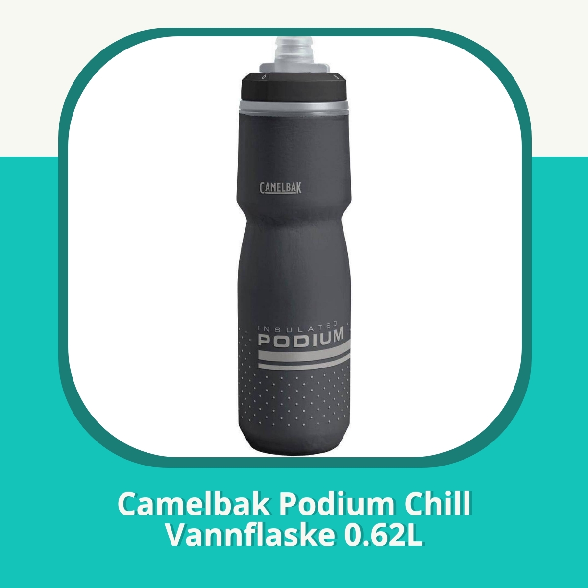 Anmeldelse Camelbak Podium Chill Vannflaske 0.62L