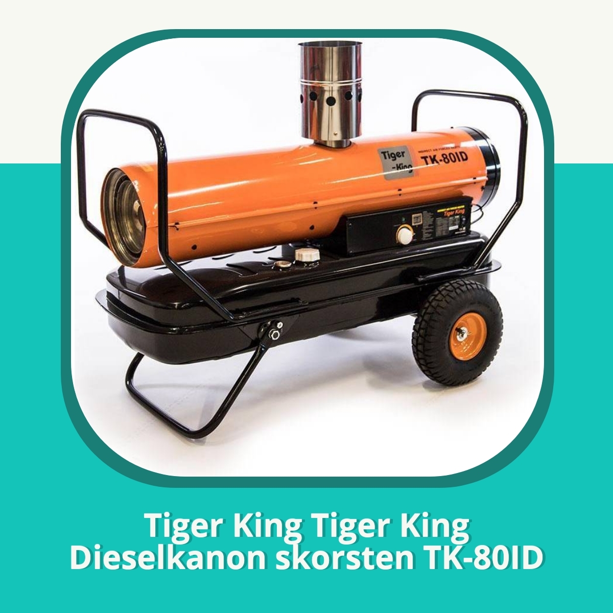 Recension af Tiger King Tiger King Dieselkanon skorsten TK-80ID