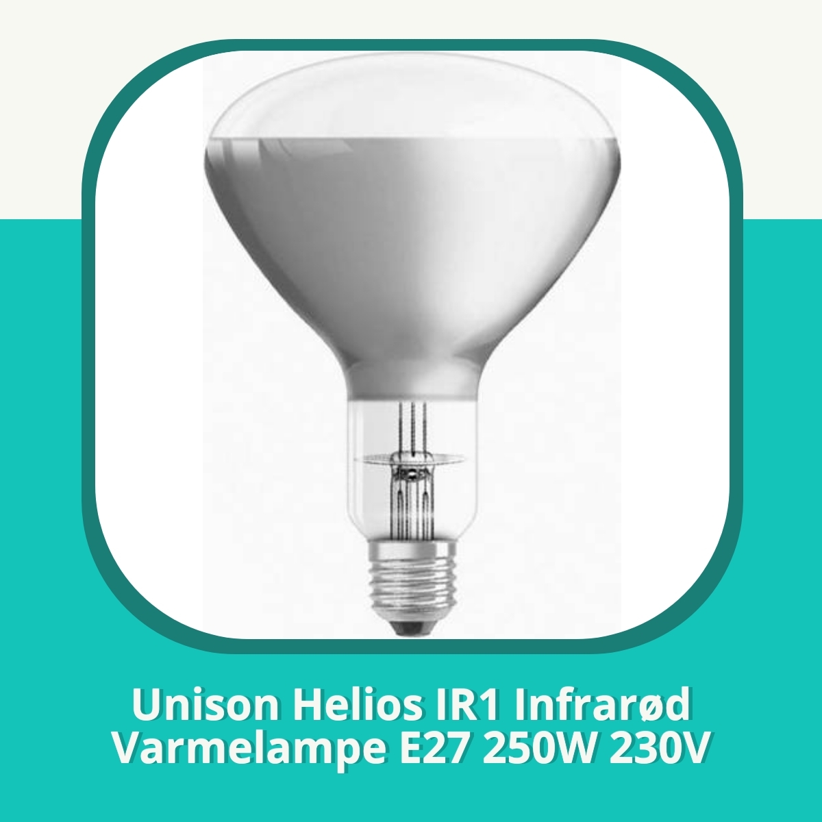 Anmeldelse af Unison Helios IR1 Infrarød Varmelampe E27 250W 230V