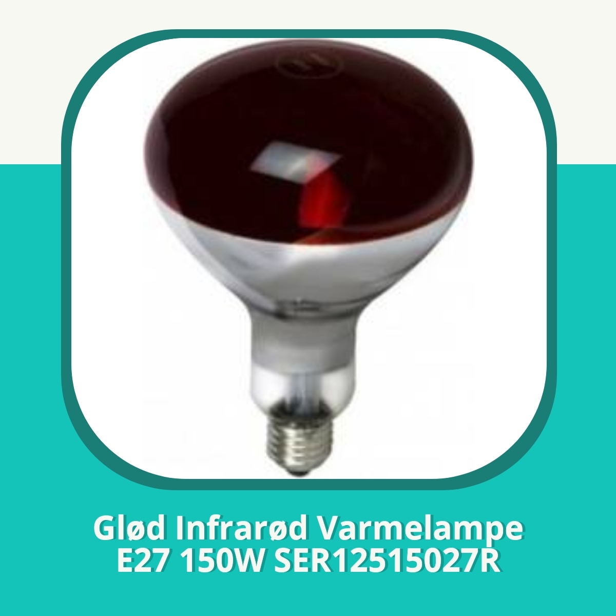 Anmeldelse af Glød Infrarød Varmelampe E27 150W SER12515027R