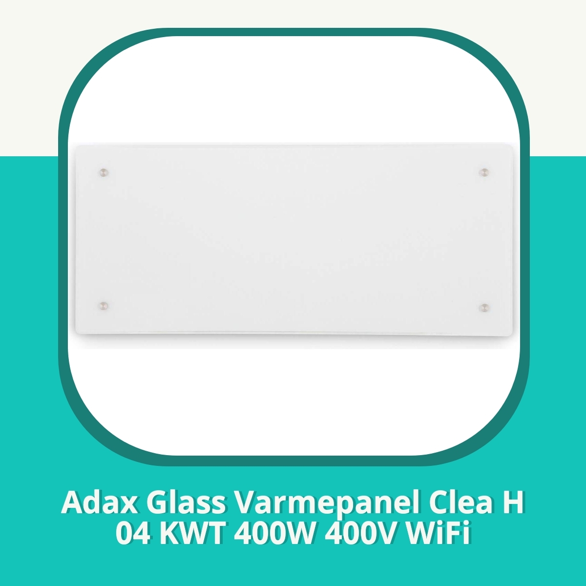 Anmeldelse af Adax Glass Varmepanel Clea H 04 KWT 400W 400V WiFi