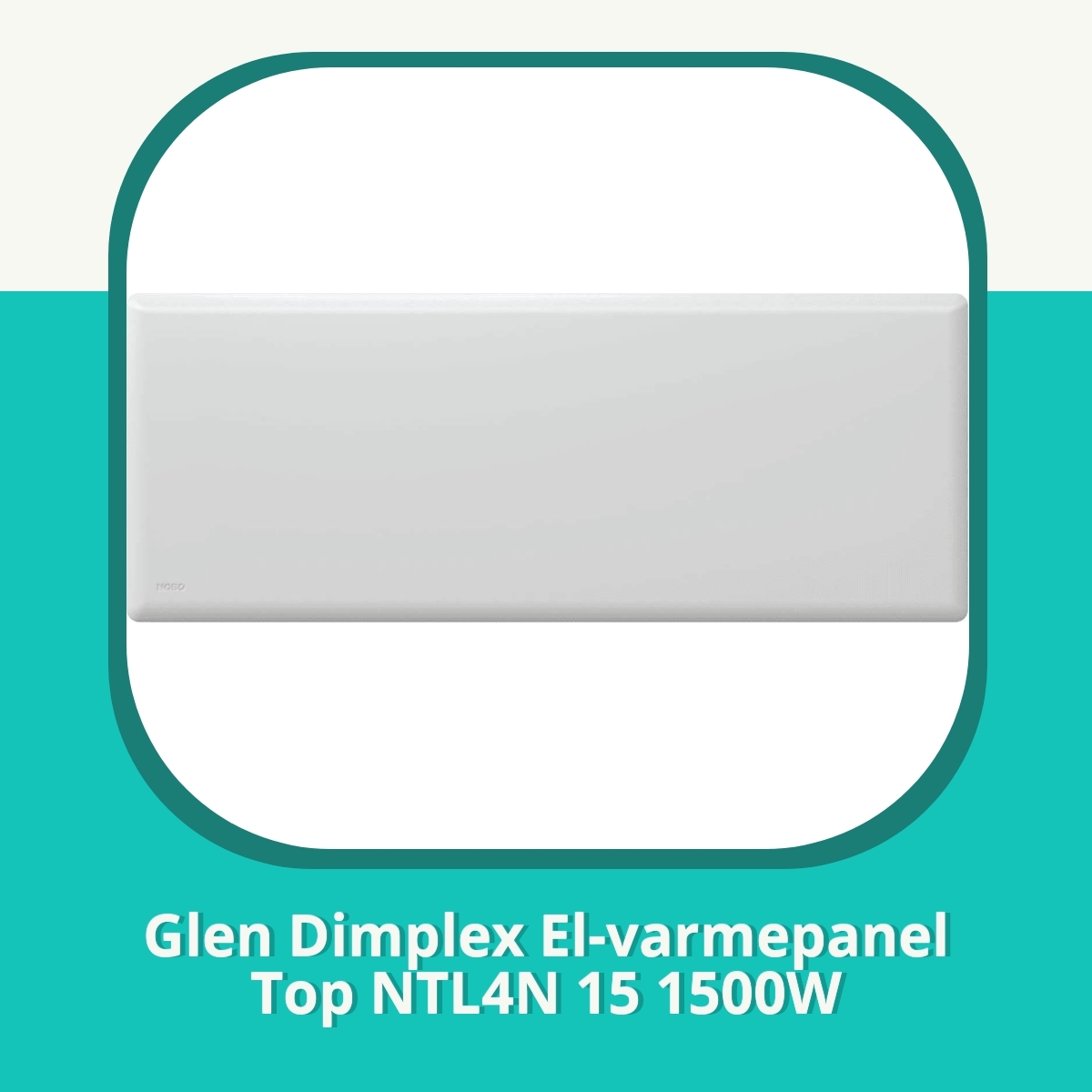 Anmeldelse af Glen Dimplex El-varmepanel Top NTL4N 15 1500W