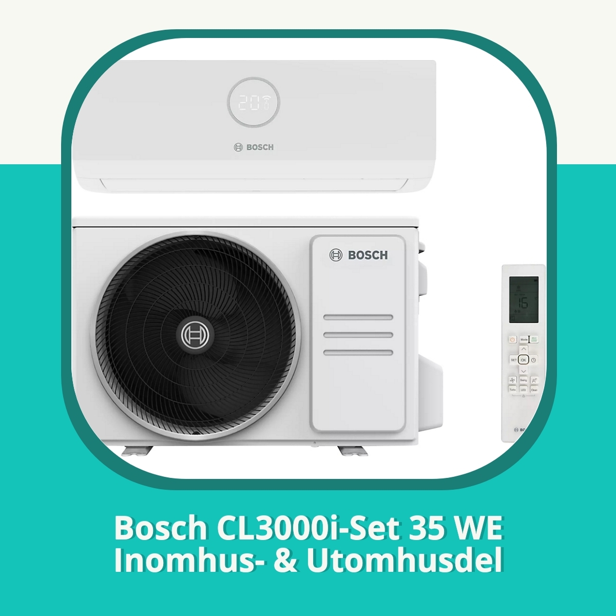 Recension Bosch CL3000i-Set 35 WE Inomhus- & Utomhusdel