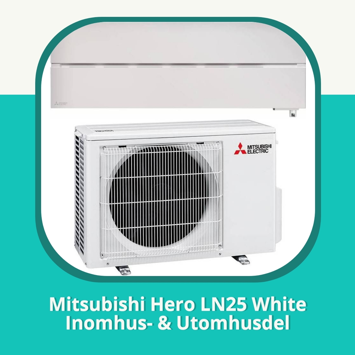 Recension af Mitsubishi Hero LN25 White Inomhus- & Utomhusdel