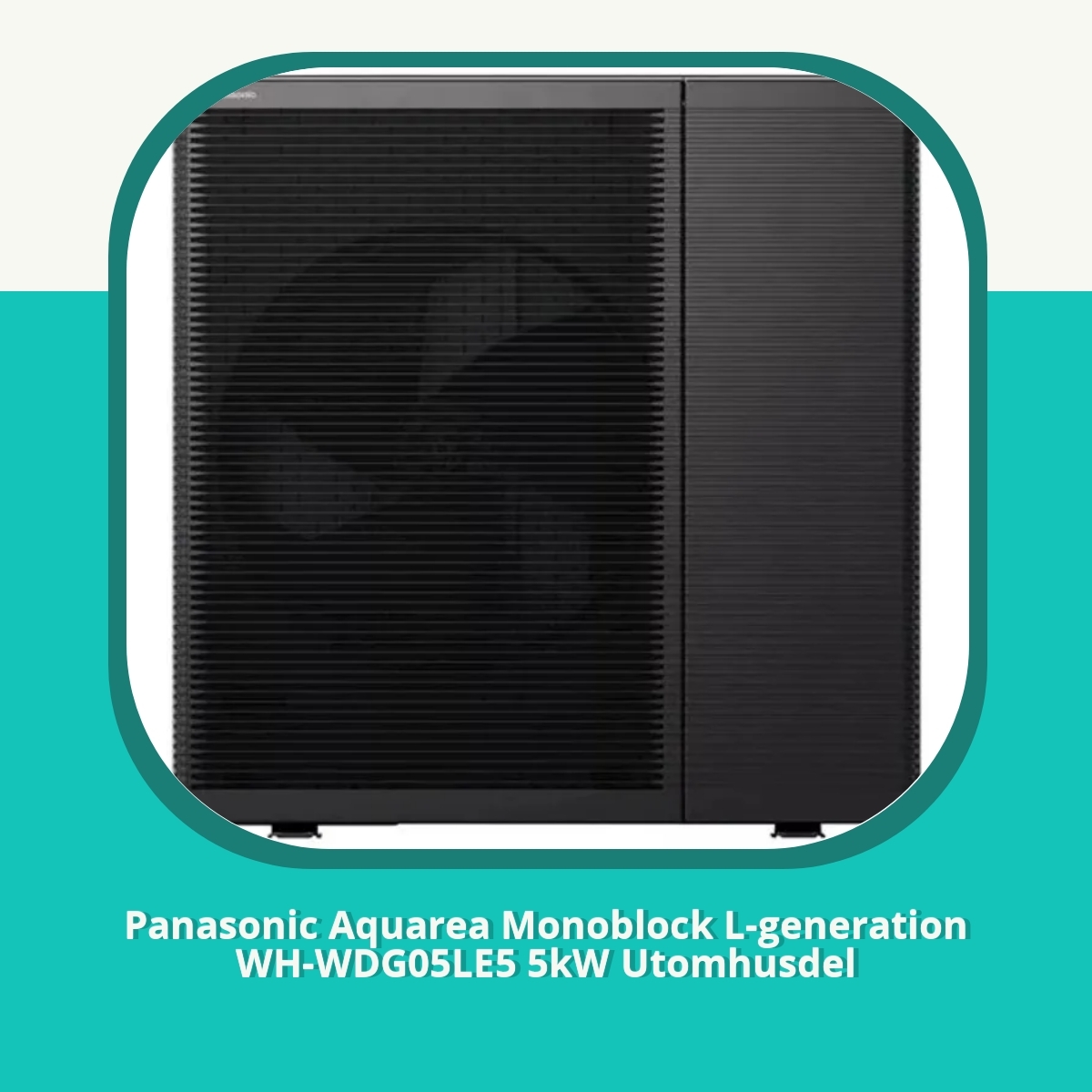 Recension af Panasonic Aquarea Monoblock L-generation WH-WDG05LE5 5kW Utomhusdel