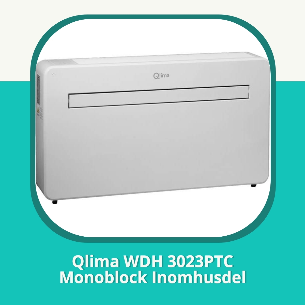 Recension af Qlima WDH 3023PTC Monoblock Inomhusdel