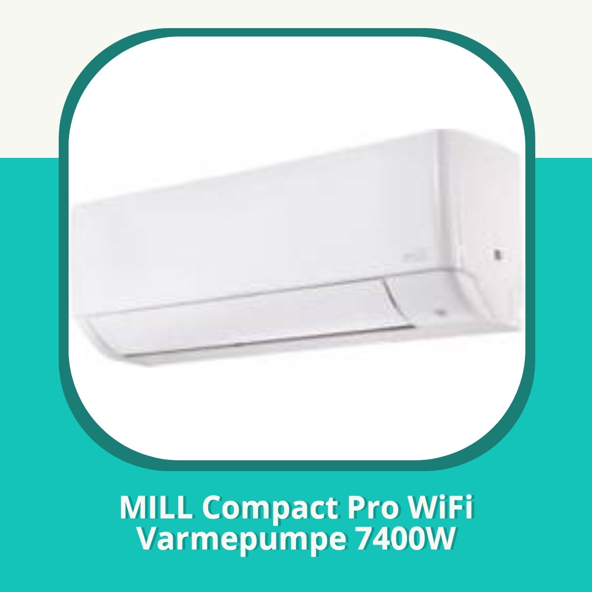 Anmeldelse af MILL Compact Pro WiFi Varmepumpe 7400W