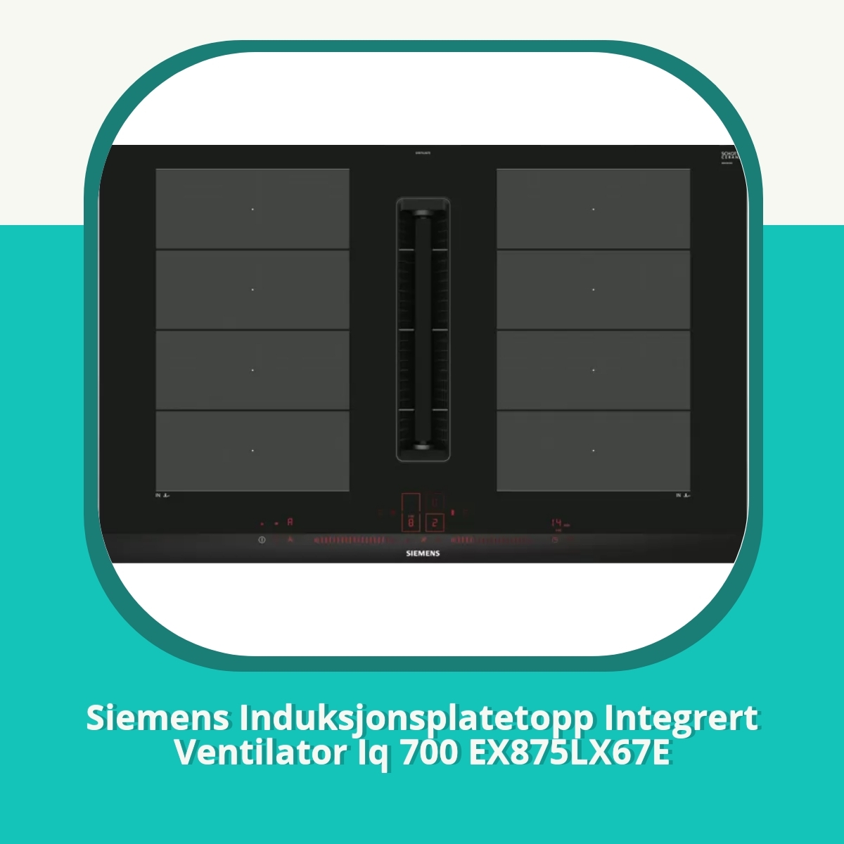 Anmeldelse af Siemens Induksjonsplatetopp Integrert Ventilator Iq 700 EX875LX67E