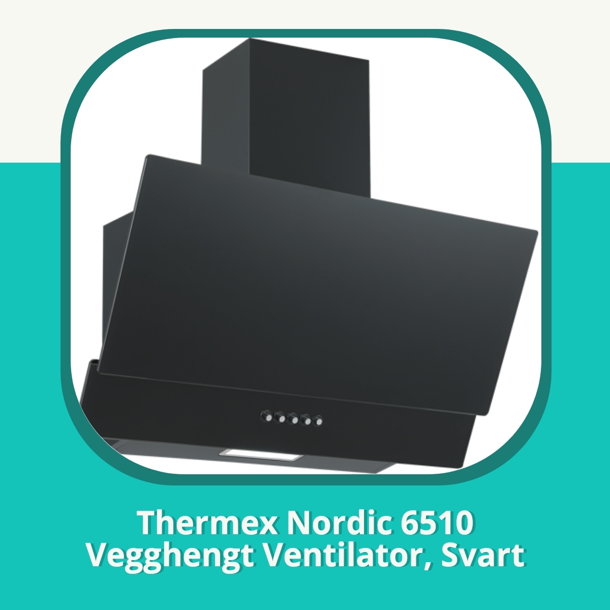 Anmeldelse af Thermex Nordic 6510 Vegghengt Ventilator, Svart