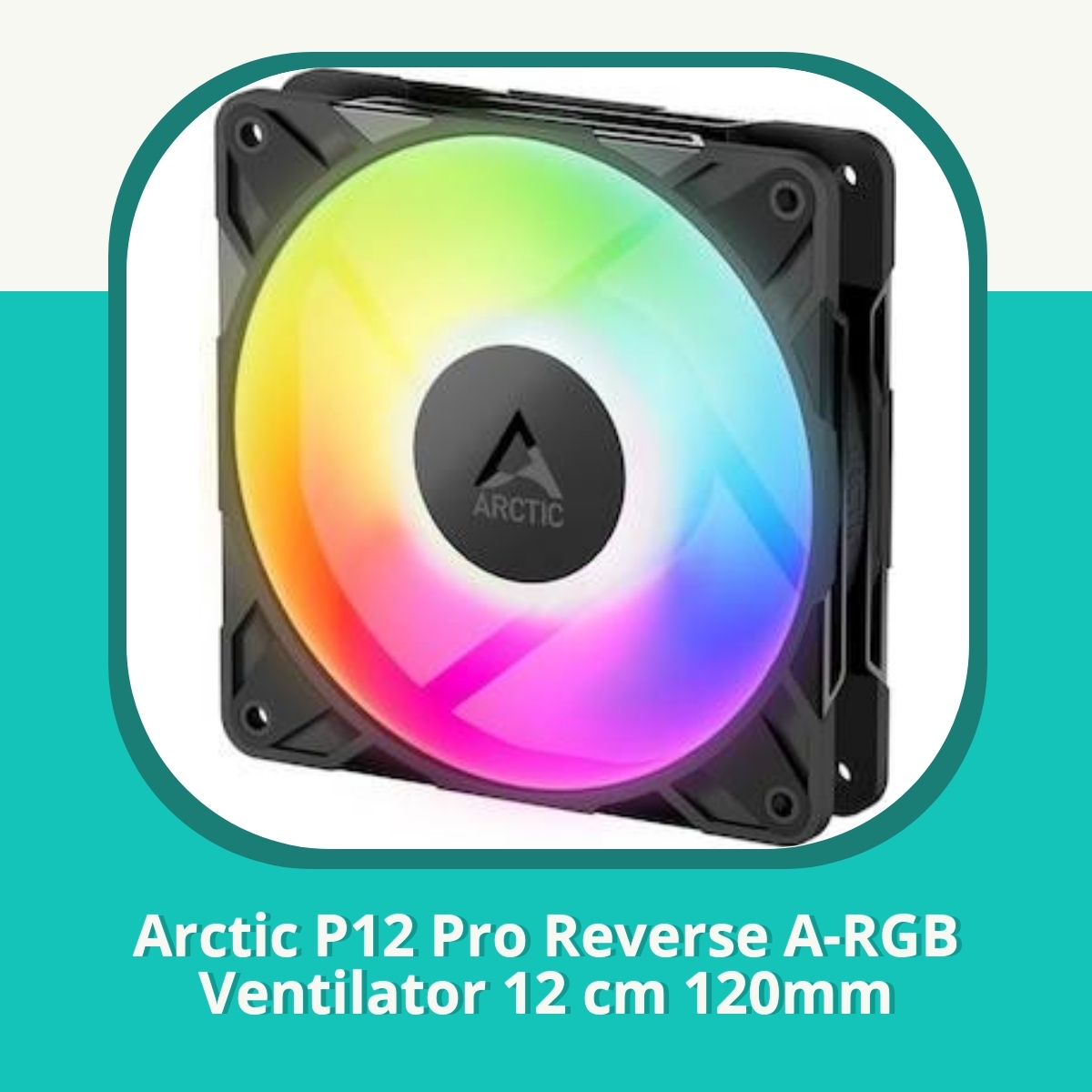Recension af Arctic P12 Pro Reverse A-RGB Ventilator 12 cm 120mm
