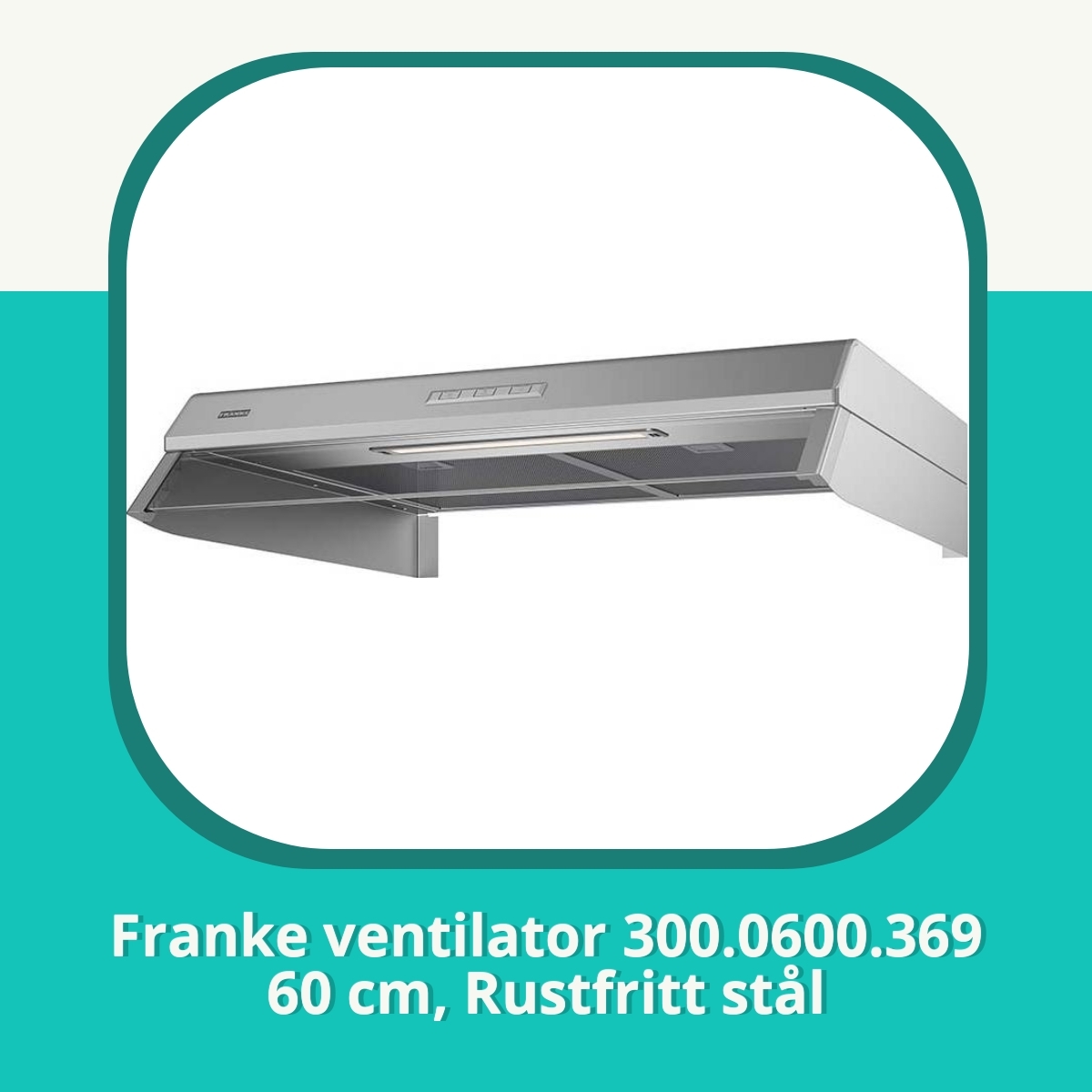 Anmeldelse af Franke ventilator 300.0600.369 60 cm, Rustfritt stål