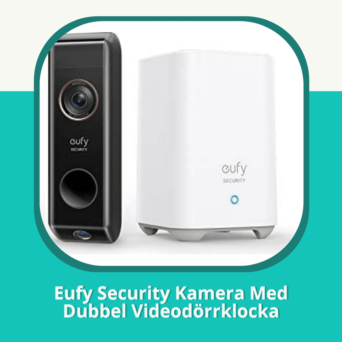 Recension af Eufy Security Kamera Med Dubbel Videodörrklocka