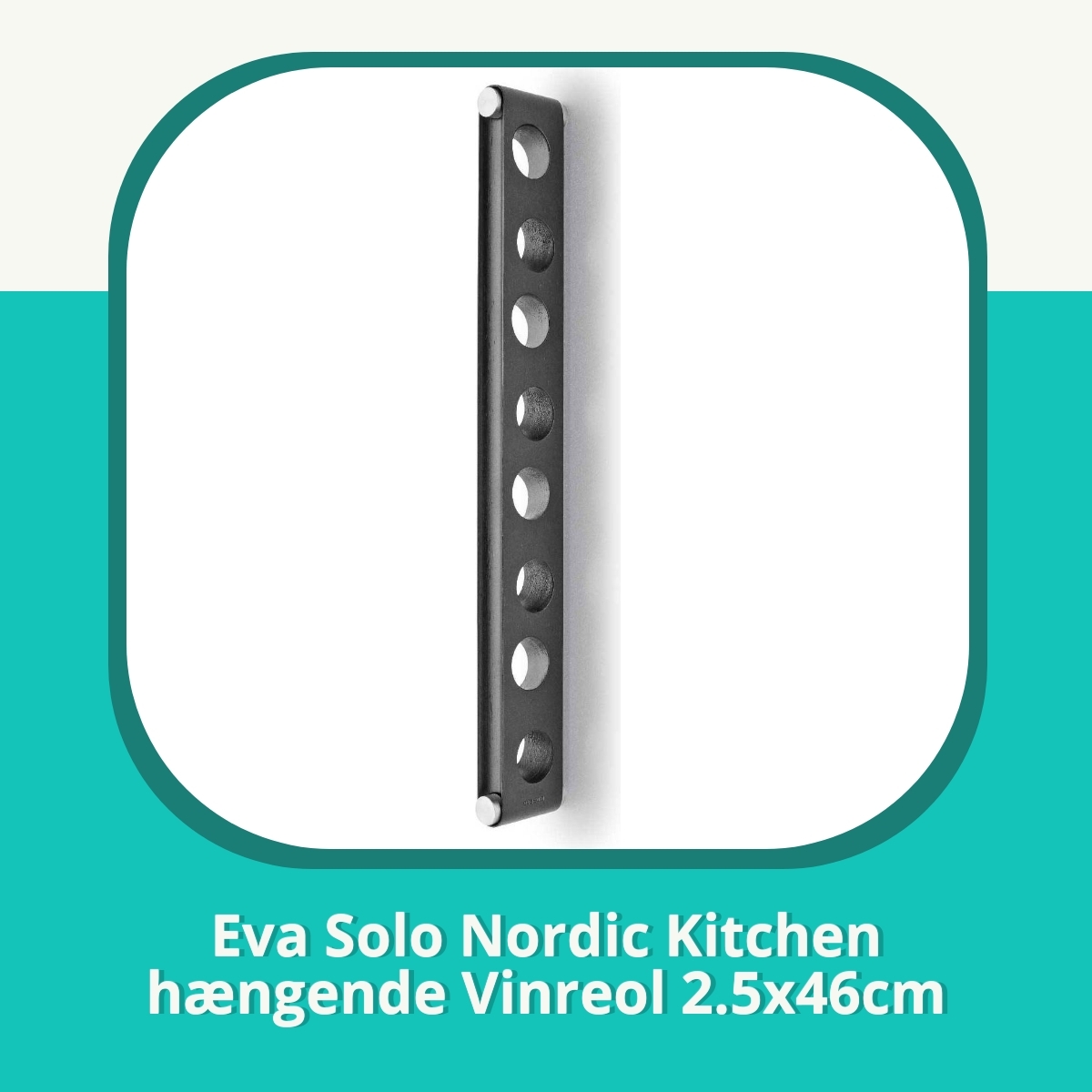 Anmeldelse af Eva Solo Nordic Kitchen hængende Vinreol 2.5x46cm